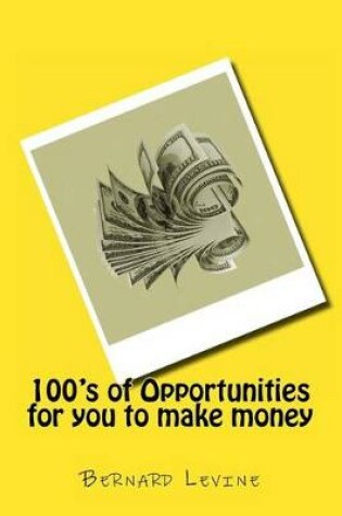 Cover of 100's of Opportunities for you to make money