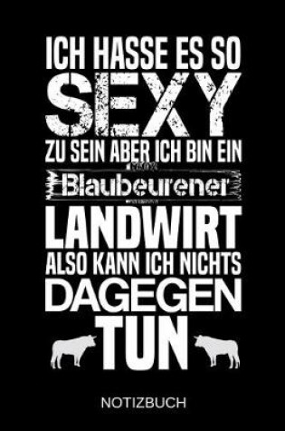 Cover of Ich hasse es so sexy zu sein aber ich bin ein Blaubeurener Landwirt also kann ich nichts dagegen tun