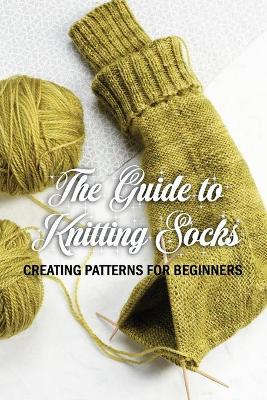 Book cover for The Guide to Knitting Socks