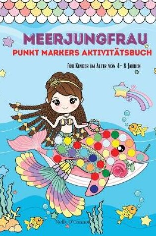Cover of Meerjungfrau Punkt Marker Aktivitatsbuch