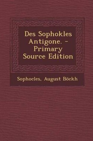 Cover of Des Sophokles Antigone. - Primary Source Edition