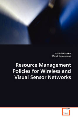 Book cover for Resource Management Policies for Wireless and Visual Sensor Networks