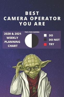 Book cover for 2020 & 2021 Two-Year Weekly Planner For Best Camera Operator Gift - Funny Yoda Quote Appointment Book - Two Year Agenda Notebook