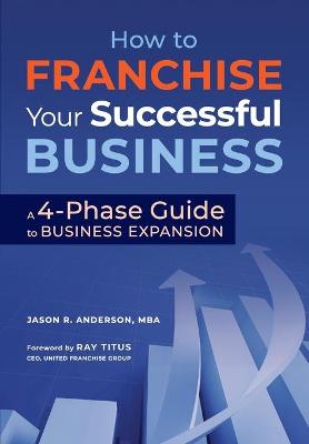 Book cover for How to Franchise Your Successful Business