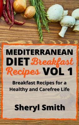 Book cover for Mediterranean Diet Breakfast Recipes Vol 1