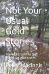 Book cover for Not Your Usual Gold Stories