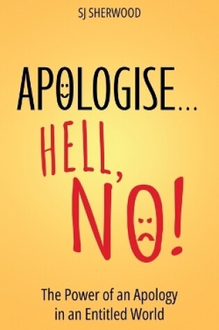 Cover of Apologise... Hell, No!