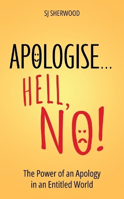 Book cover for Apologise... Hell, No!