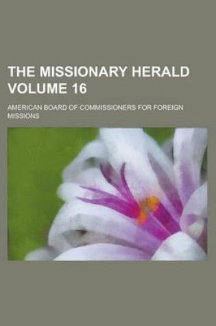 Cover of The Missionary Herald Volume 16