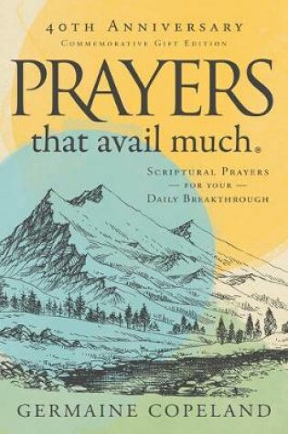 Cover of Prayers That Avail Much, 40th Anniversary Commemorative Gift