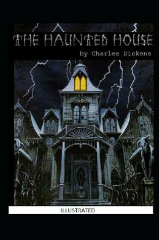 Cover of The Haunted House IllustratedCharlesDickens