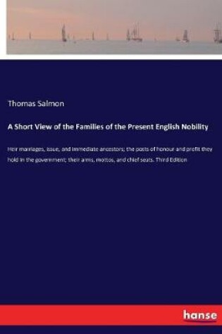 Cover of A Short View of the Families of the Present English Nobility