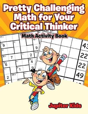 Book cover for Pretty Challenging Math for Your Critical Thinker