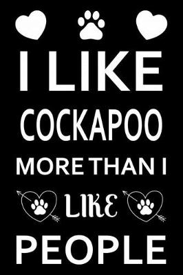 Book cover for I Like Cockapoo More Than I Like People