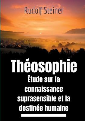 Book cover for Theosophie, etude sur la connaissance suprasensible et la destinee humaine