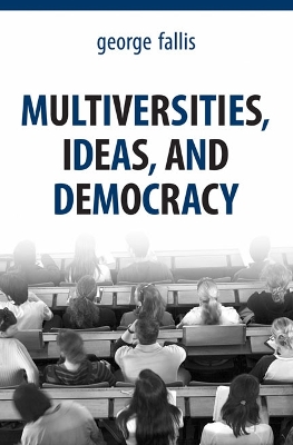 Book cover for Multiversities, Ideas, and Democracy