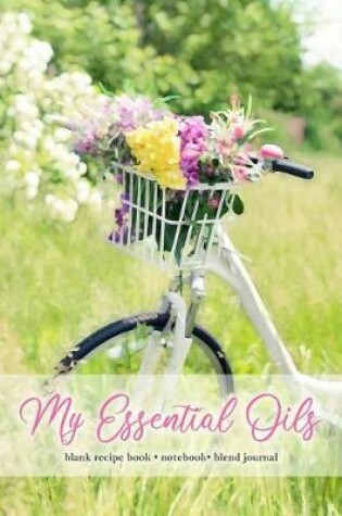 Cover of Retro Bike Flower Basket Aromatherapy Essential Oil Blank Recipe Book