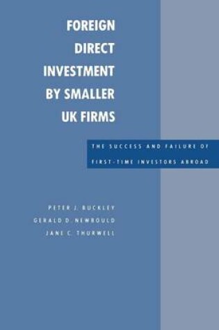 Cover of Foreign Direct Investment by Smaller UK Firms: The Success and Failure of First-Time Investors Abroad