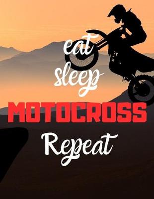 Book cover for Eat sleep MOTOCROSS repeat