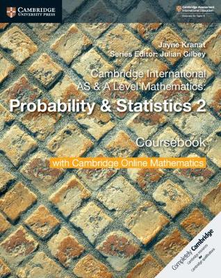 Book cover for Cambridge International AS & A Level Mathematics: Probability & Statistics 2 Coursebook with Cambridge Online Mathematics (2 Years)