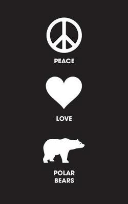 Book cover for Peace Love Polar Bears - Lined Journal