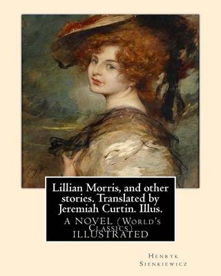 Book cover for Lillian Morris, and other stories. Translated by Jeremiah Curtin. Illus.