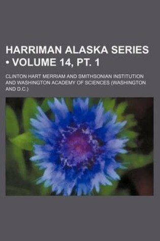 Cover of Harriman Alaska Series (Volume 14, PT. 1)