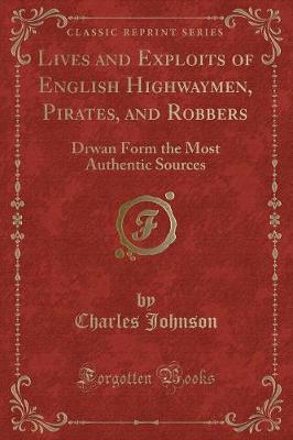 Book cover for Lives and Exploits of English Highwaymen, Pirates, and Robbers