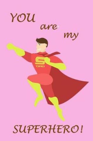 Cover of You Are My Superhero!