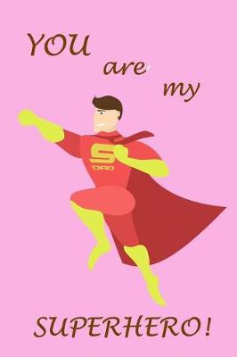 Book cover for You Are My Superhero!