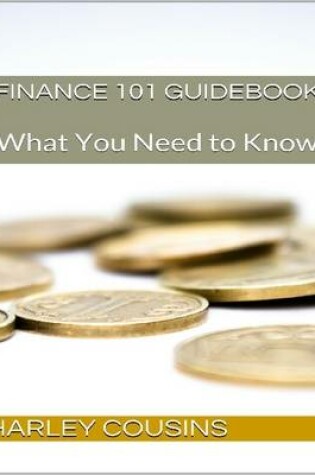 Cover of Finance 101 Guidebook: What You Need to Know