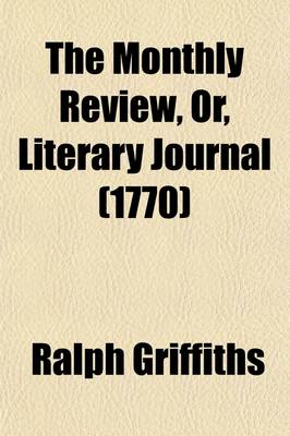 Book cover for The Monthly Review, Or, Literary Journal (Volume 42)