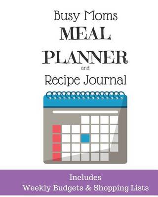 Book cover for Busy Moms Meal Planner and Recipe Journal