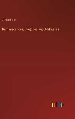 Book cover for Reminiscences, Sketches and Addresses