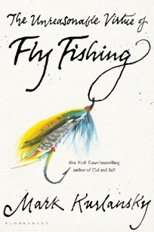 Cover of The Unreasonable Virtue of Fly Fishing