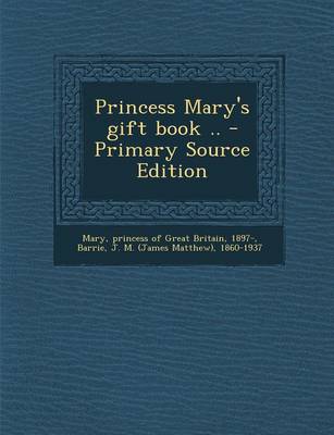 Book cover for Princess Mary's Gift Book .. - Primary Source Edition