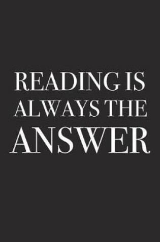 Cover of Reading Is Always the Answer