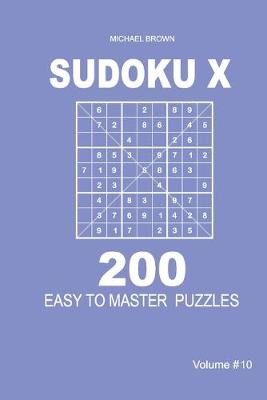 Book cover for Sudoku X - 200 Easy to Master Puzzles 9x9 (Volume 10)