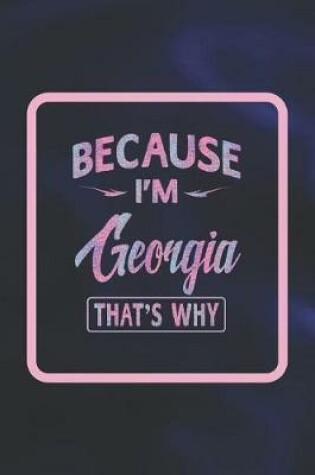 Cover of Because I'm Georgia That's Why