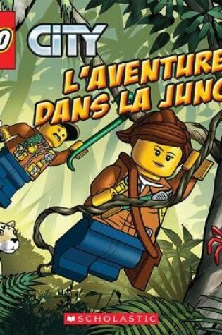 Cover of Lego City: l'Aventure Dans La Jungle
