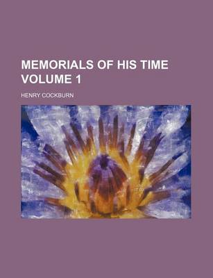 Book cover for Memorials of His Time Volume 1