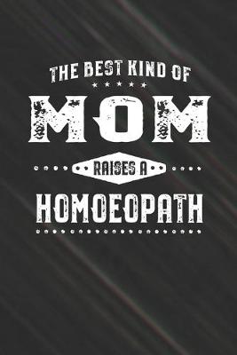 Book cover for The Best Kind Of Mom Raises A Homoeopath