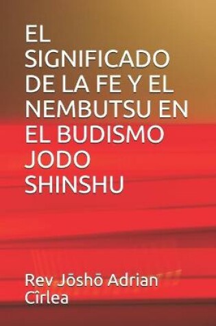 Cover of El Significado de la Fe Y El Nembutsu En El Budismo Jodo Shinshu