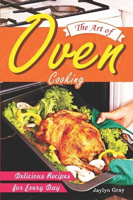 Book cover for The Art of Oven Cooking