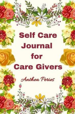 Cover of Self Care Journal for Care Givers