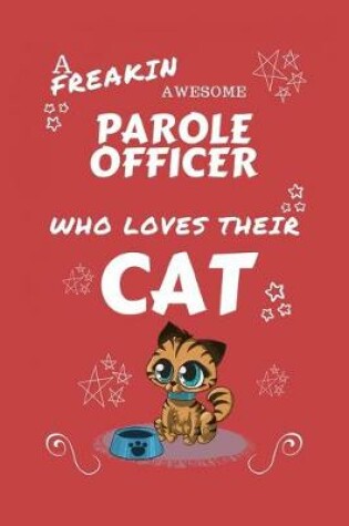 Cover of A Freakin Awesome Parole Officer Who Loves Their Cat