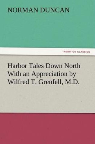 Cover of Harbor Tales Down North With an Appreciation by Wilfred T. Grenfell, M.D.