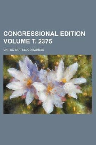 Cover of Congressional Edition Volume . 2375