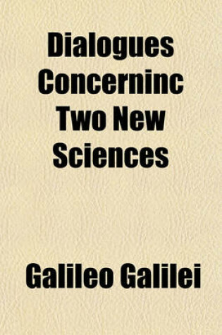 Cover of Dialogues Concerninc Two New Sciences