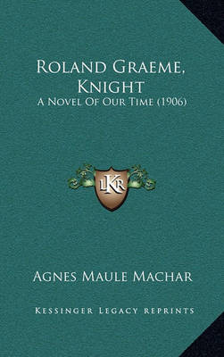 Book cover for Roland Graeme, Knight